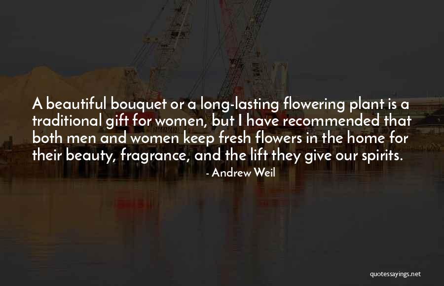 Flowering Quotes By Andrew Weil