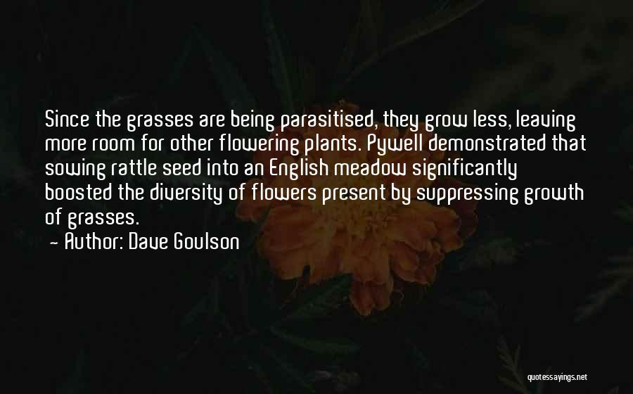 Flowering Quotes By Dave Goulson