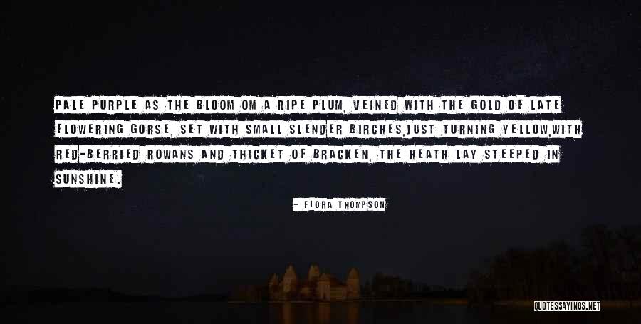 Flowering Quotes By Flora Thompson