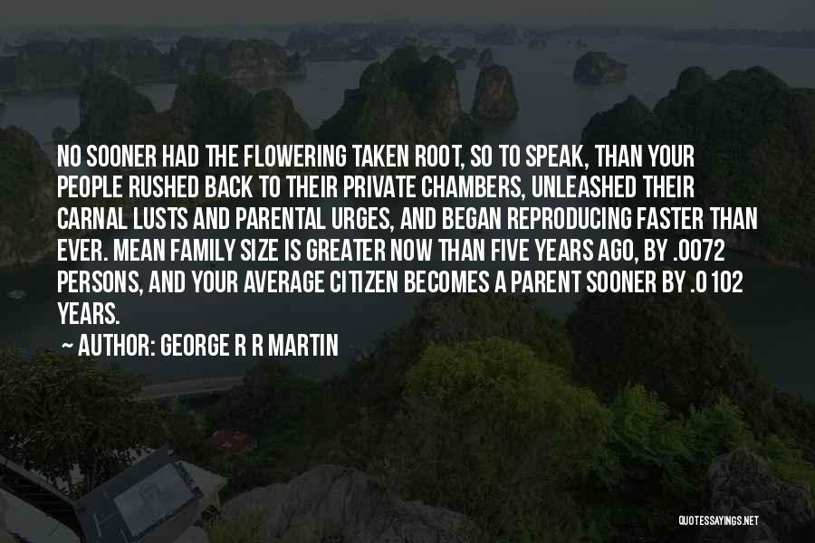 Flowering Quotes By George R R Martin