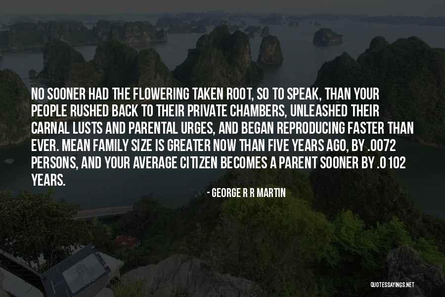 Flowering Quotes By George R R Martin