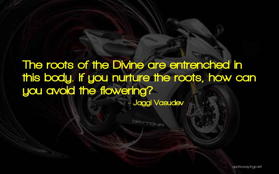 Flowering Quotes By Jaggi Vasudev