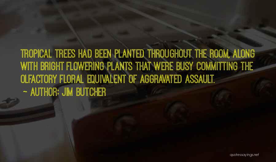 Flowering Quotes By Jim Butcher