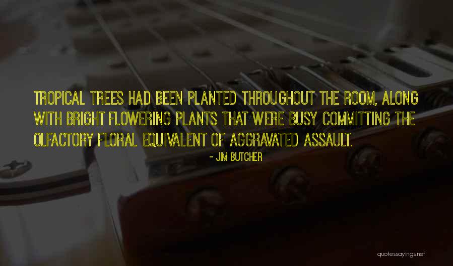 Flowering Quotes By Jim Butcher