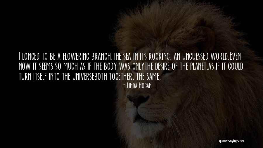 Flowering Quotes By Linda Hogan Flowering Quotes By Linda Hogan