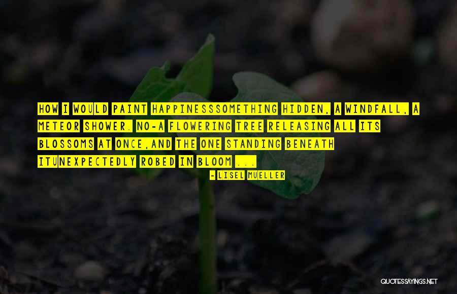 Flowering Quotes By Lisel Mueller Flowering Quotes By Lisel Mueller