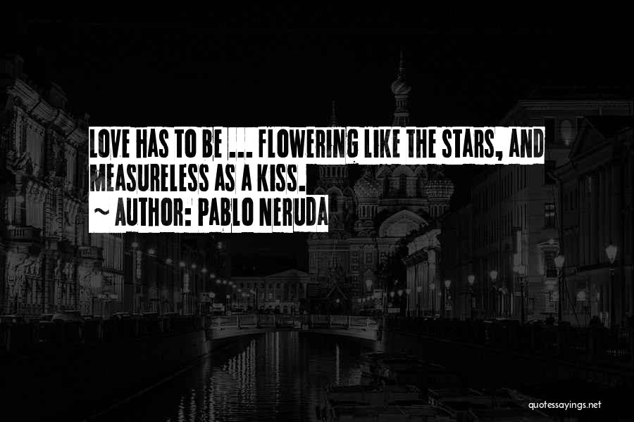Flowering Quotes By Pablo Neruda