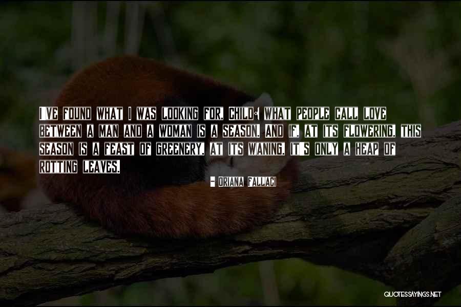 Flowering Season Quotes By Oriana Fallaci Flowering Season Quotes By Oriana Fallaci