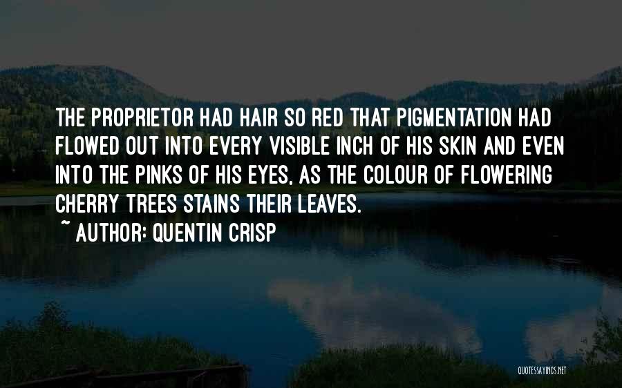 Flowering Trees Quotes By Quentin Crisp