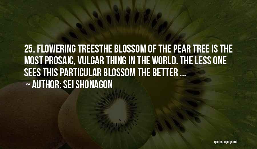 Flowering Trees Quotes By Sei Shonagon