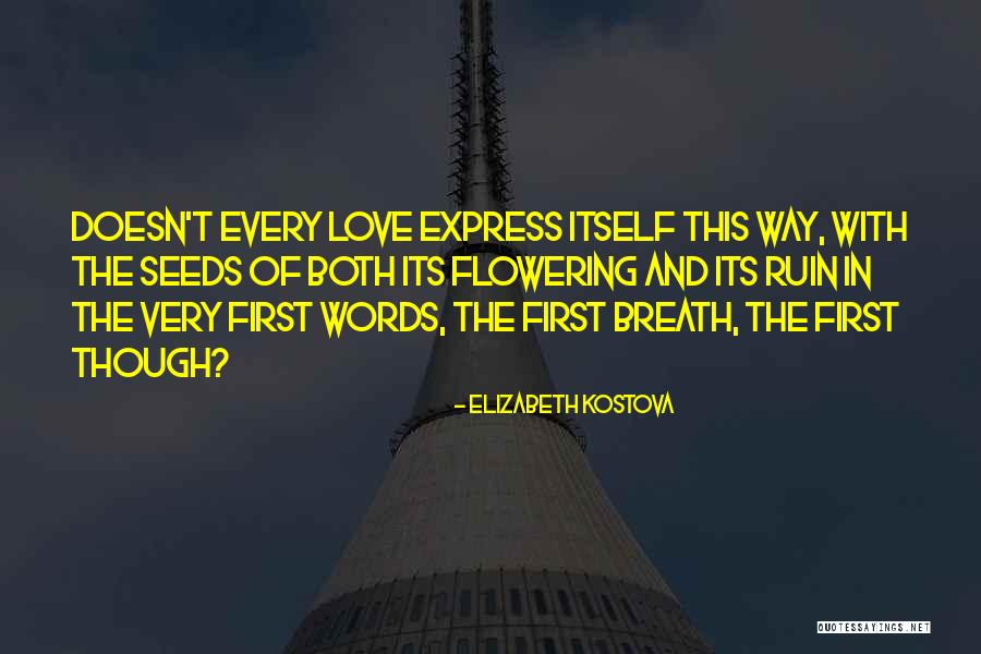 Flowering Words Quotes By Elizabeth Kostova Flowering Words Quotes By Elizabeth Kostova