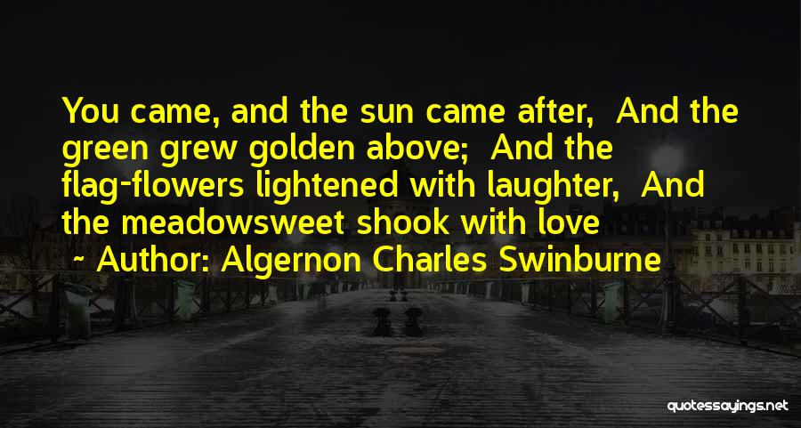 Flowers Algernon Quotes By Algernon Charles Swinburne