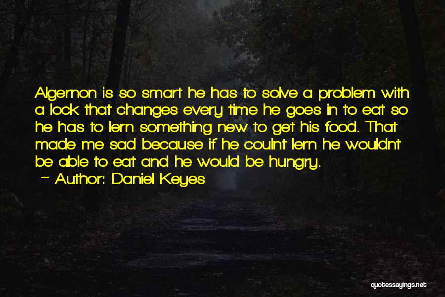 Flowers Algernon Quotes By Daniel Keyes