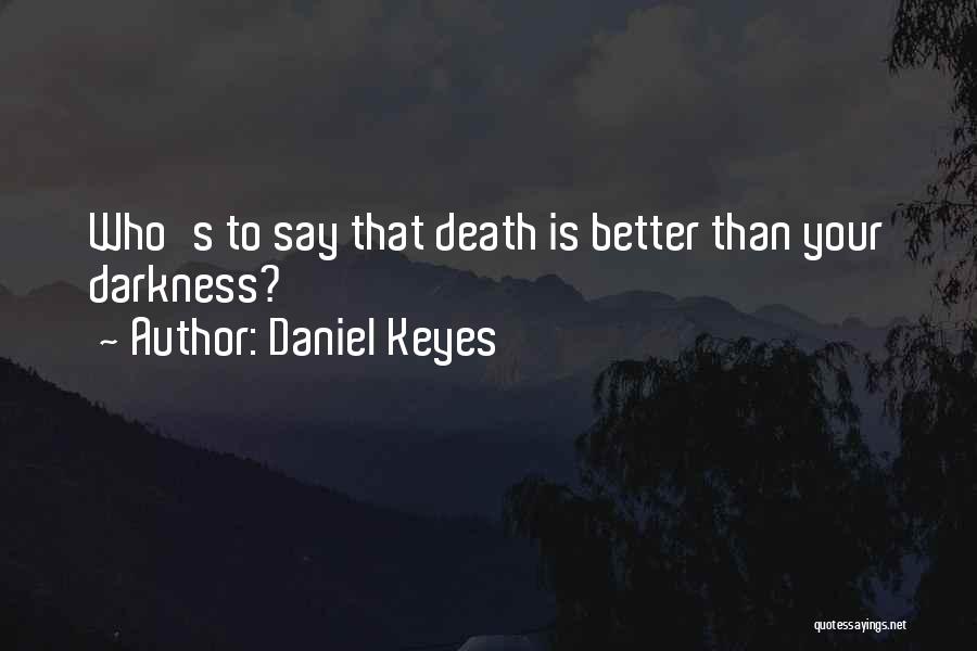 Flowers Algernon Quotes By Daniel Keyes