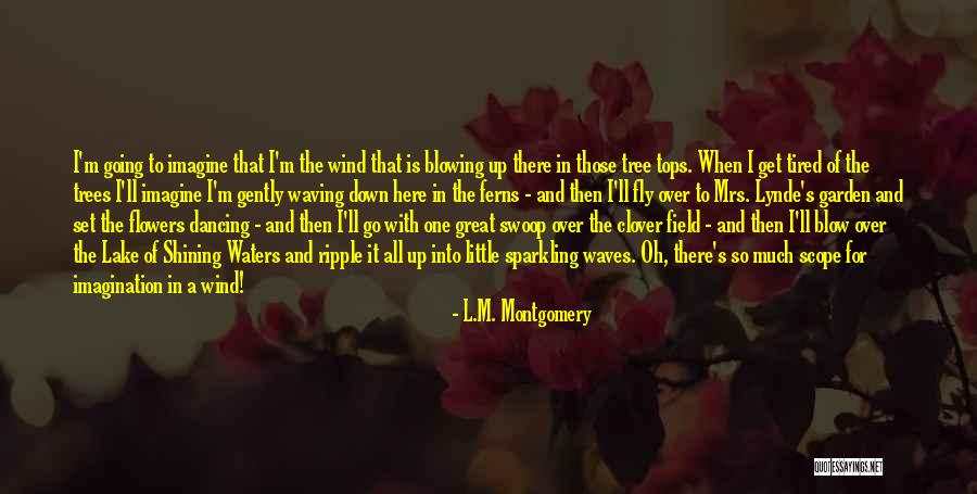 Flowers All Over Quotes By L.M. Montgomery Flowers All Over Quotes By L.M. Montgomery