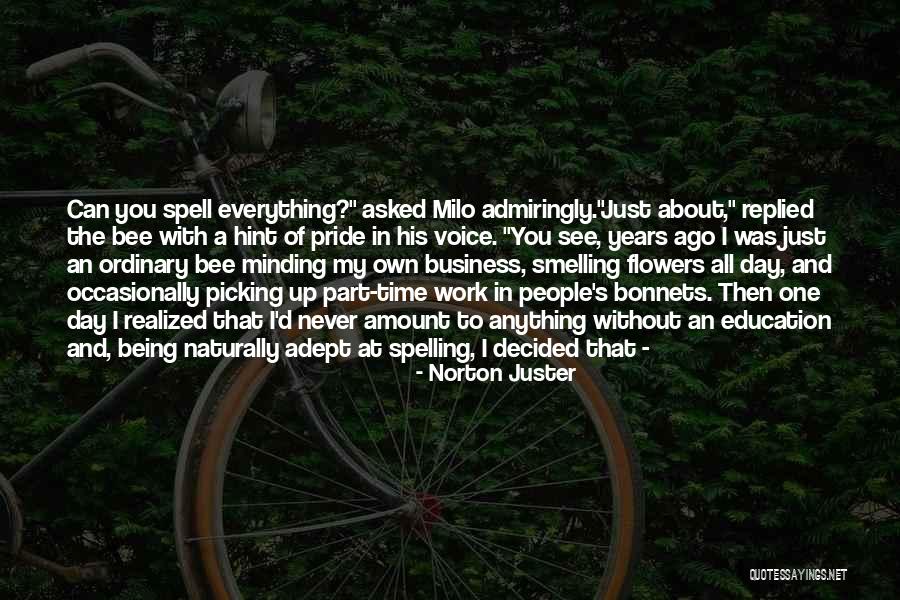 Flowers And Bee Quotes By Norton Juster Flowers And Bee Quotes By Norton Juster