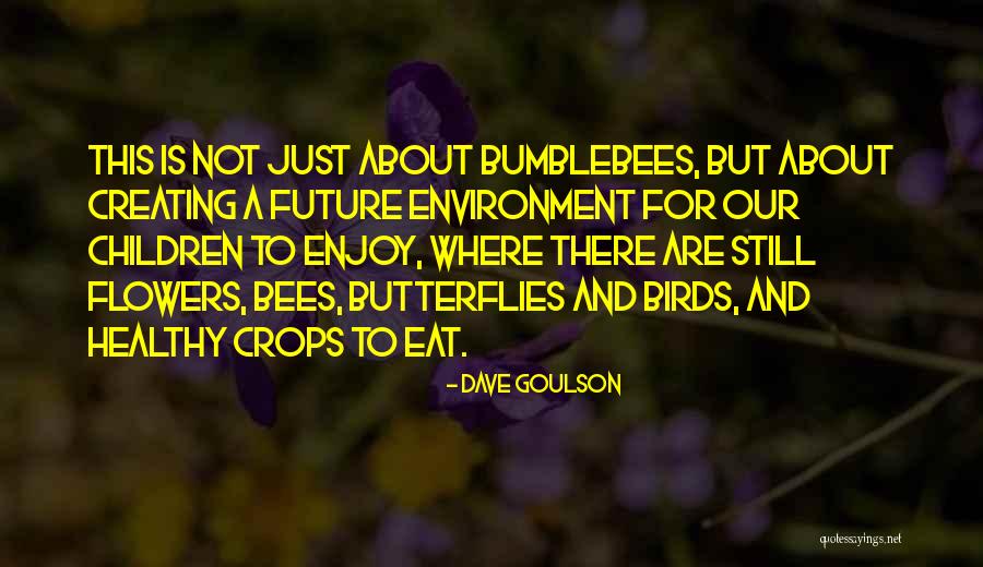 Flowers And Butterflies Quotes By Dave Goulson