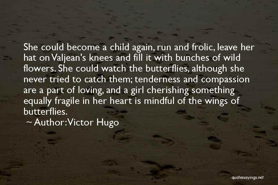 Flowers And Butterflies Quotes By Victor Hugo