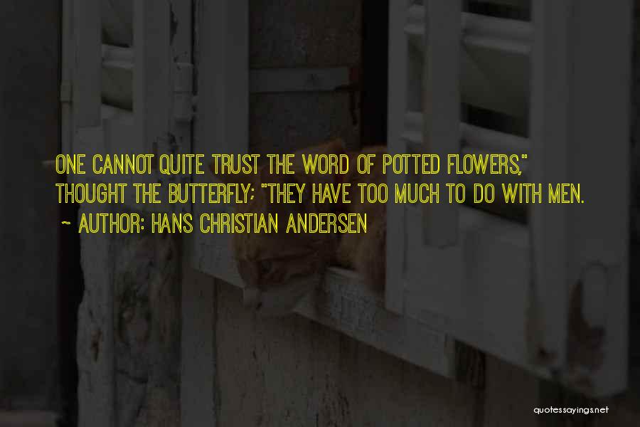 Flowers And Butterfly Quotes By Hans Christian Andersen