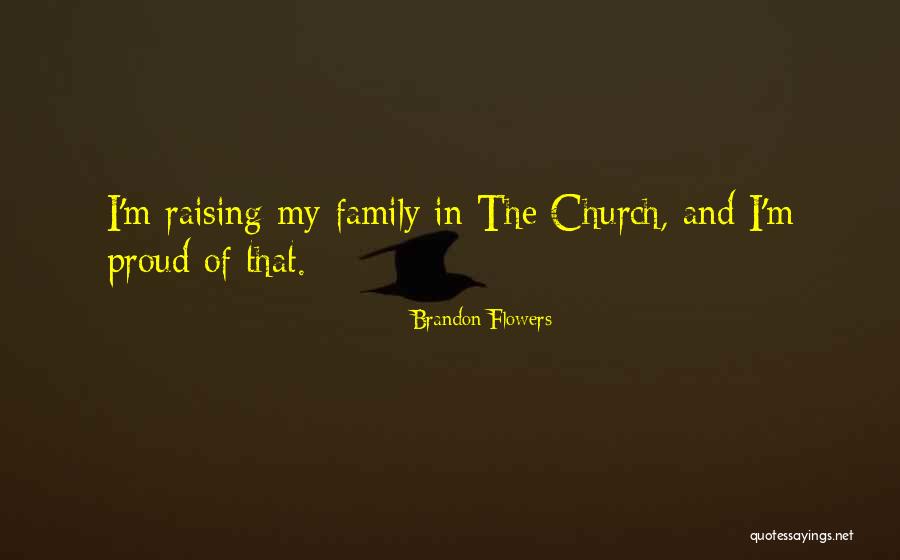 Flowers And Family Quotes By Brandon Flowers Flowers And Family Quotes By Brandon Flowers