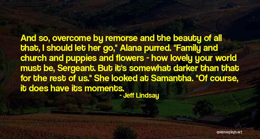 Flowers And Family Quotes By Jeff Lindsay Flowers And Family Quotes By Jeff Lindsay