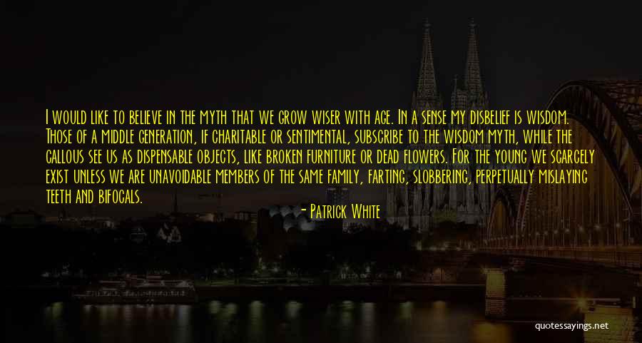 Flowers And Family Quotes By Patrick White Flowers And Family Quotes By Patrick White