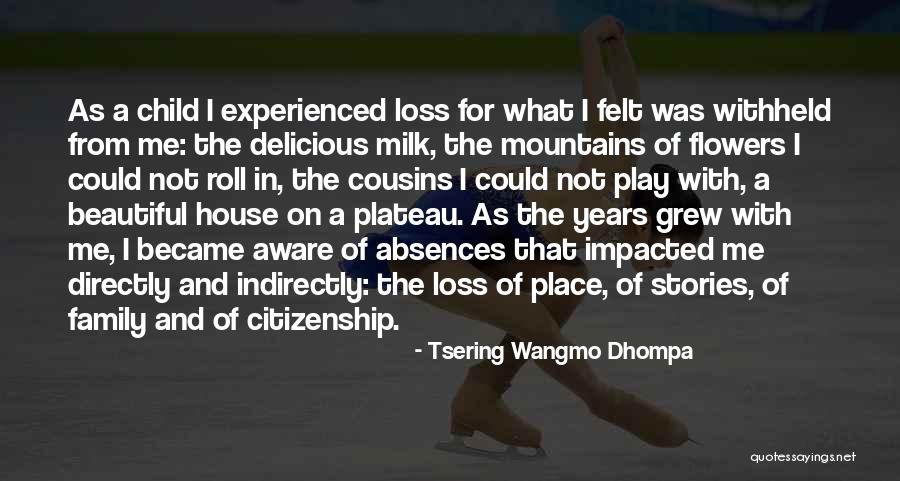 Flowers And Family Quotes By Tsering Wangmo Dhompa Flowers And Family Quotes By Tsering Wangmo Dhompa