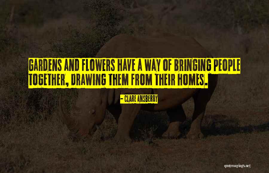 Flowers And Friendship Quotes By Clare Ansberry Flowers And Friendship Quotes By Clare Ansberry