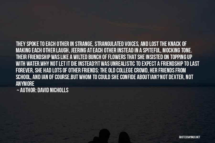 Flowers And Friendship Quotes By David Nicholls