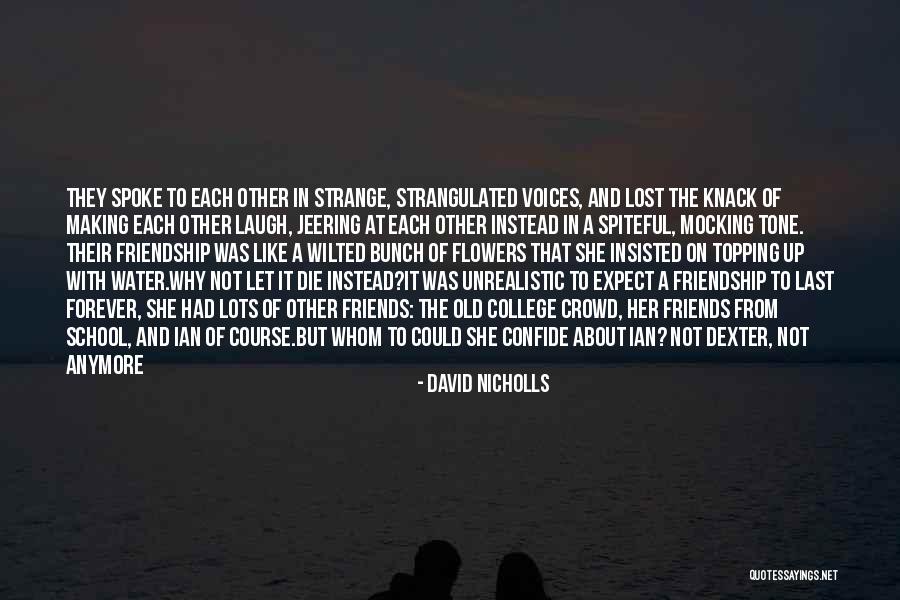 Flowers And Friendship Quotes By David Nicholls