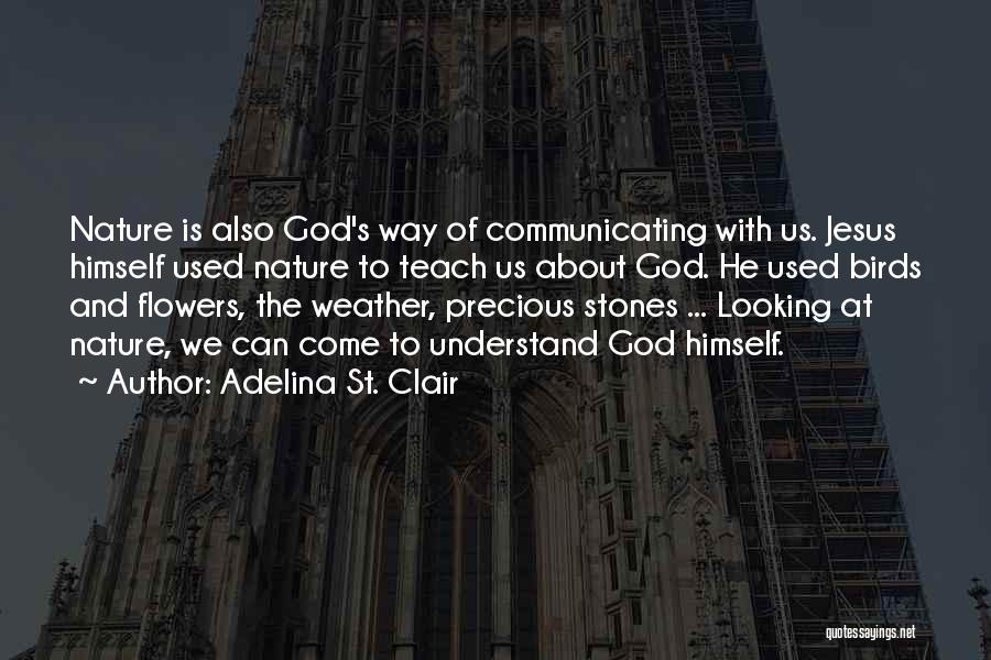 Flowers And God Quotes By Adelina St. Clair