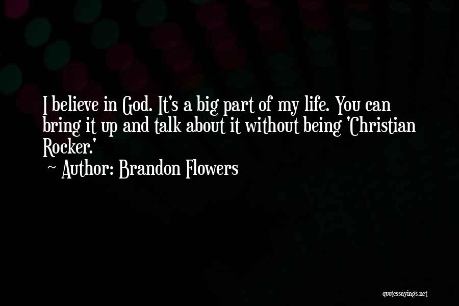 Flowers And God Quotes By Brandon Flowers