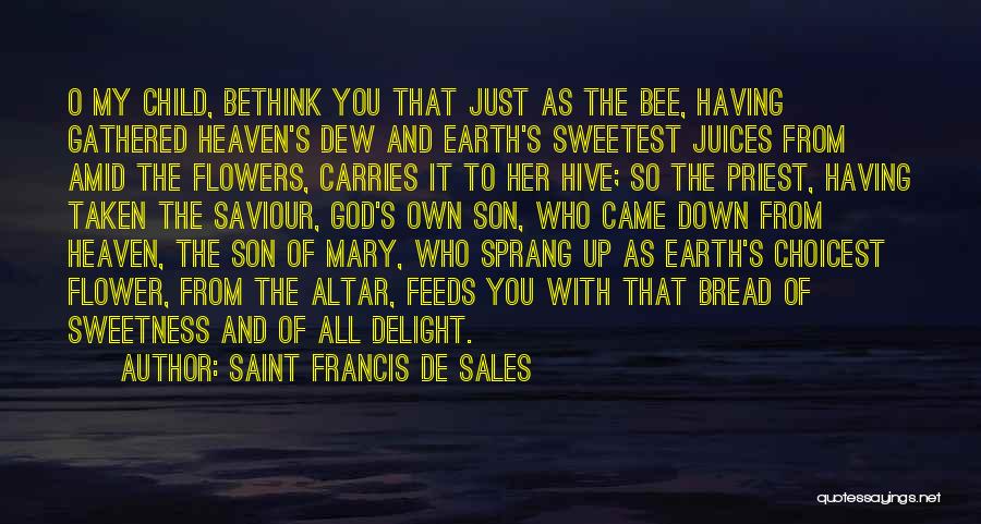 Flowers And God Quotes By Saint Francis De Sales