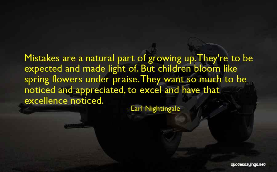 Flowers And Growing Up Quotes By Earl Nightingale Flowers And Growing Up Quotes By Earl Nightingale