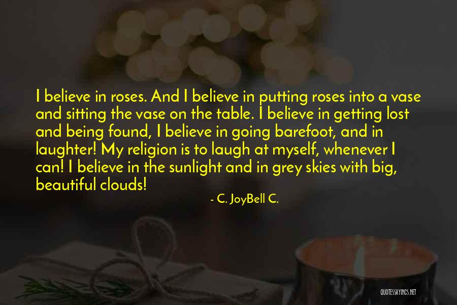 Flowers And Happiness Quotes By C. JoyBell C.