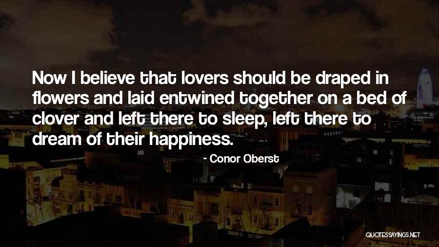 Flowers And Happiness Quotes By Conor Oberst