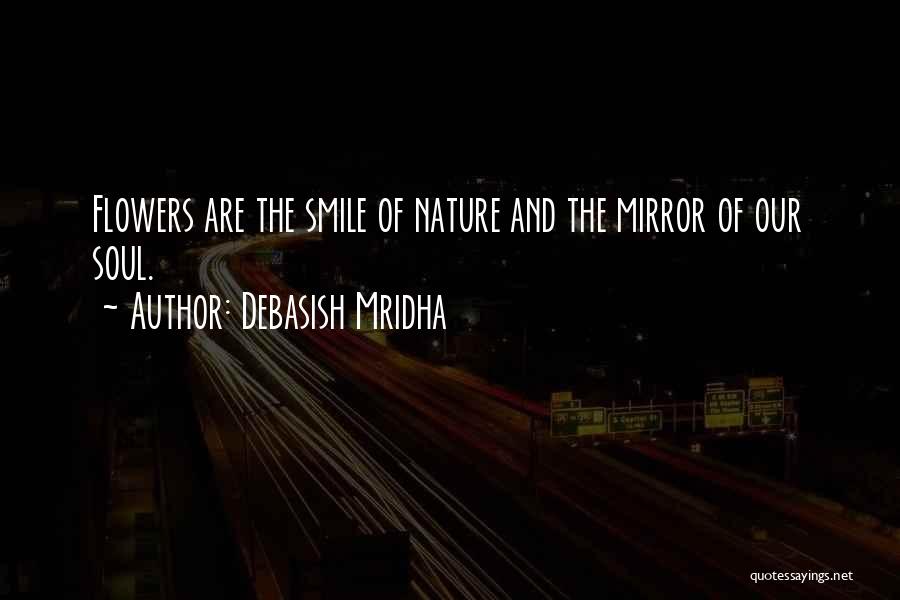 Flowers And Happiness Quotes By Debasish Mridha