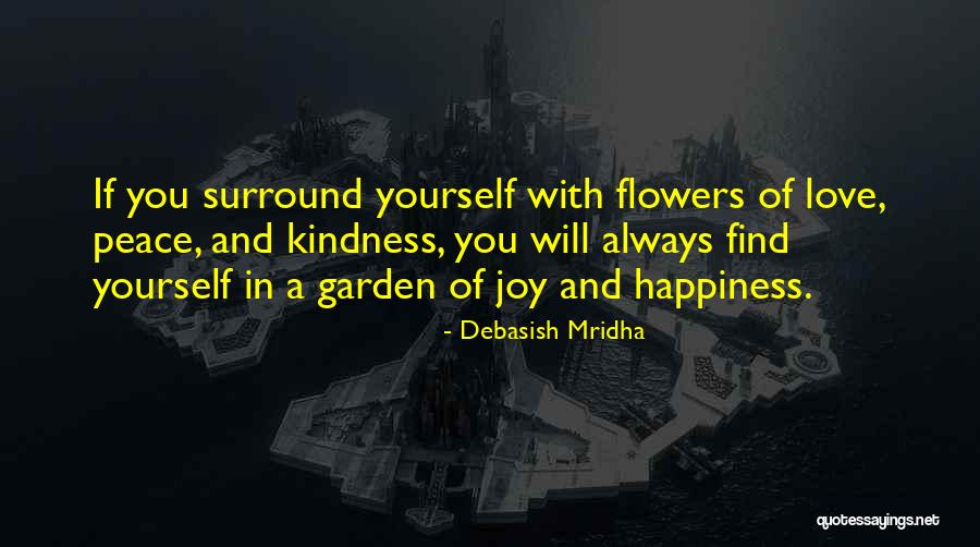 Flowers And Happiness Quotes By Debasish Mridha