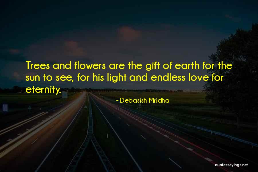 Flowers And Happiness Quotes By Debasish Mridha