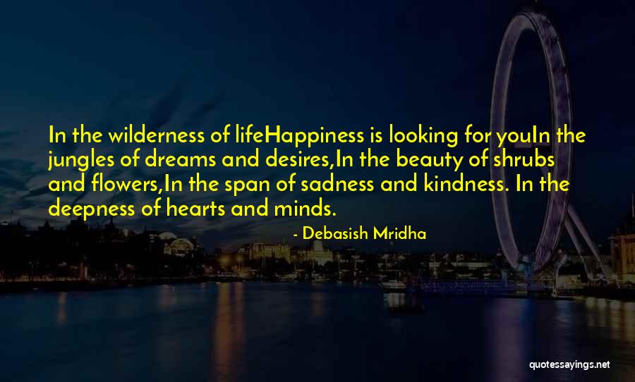 Flowers And Happiness Quotes By Debasish Mridha