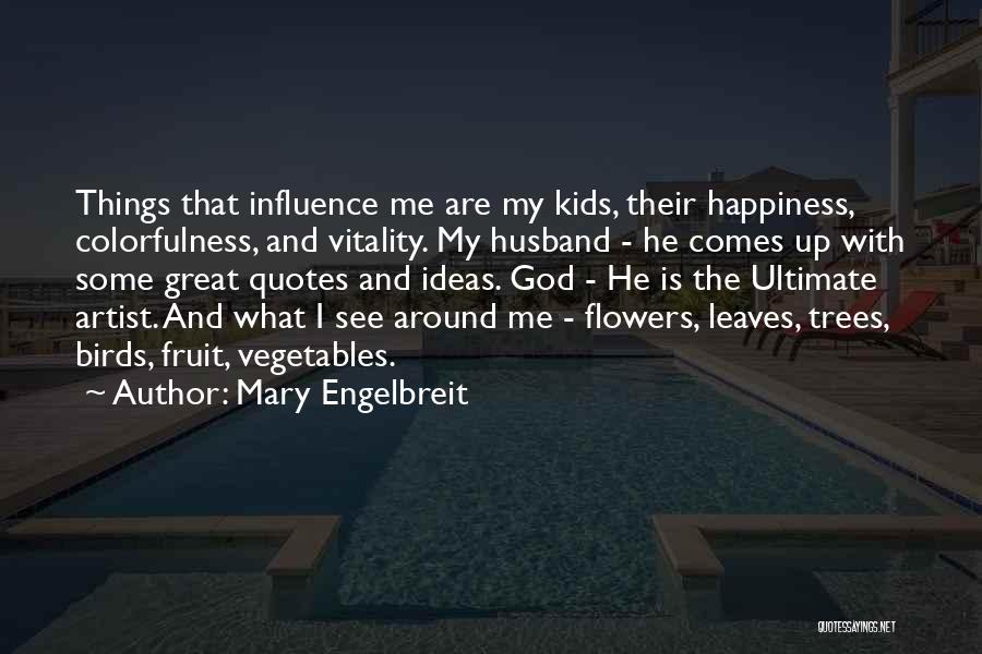 Flowers And Happiness Quotes By Mary Engelbreit