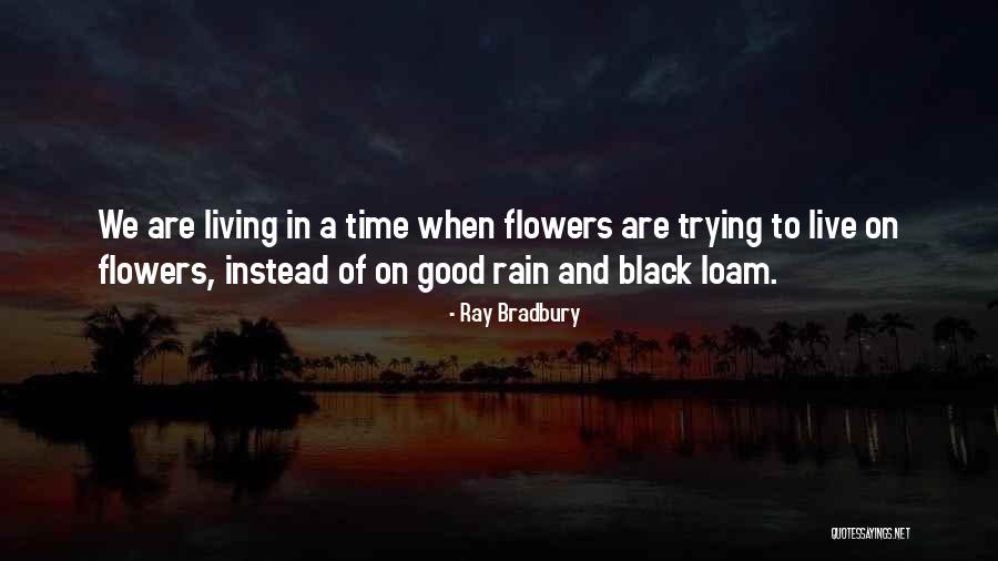 Flowers And Happiness Quotes By Ray Bradbury