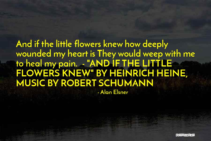 Flowers And Music Quotes By Alan Elsner