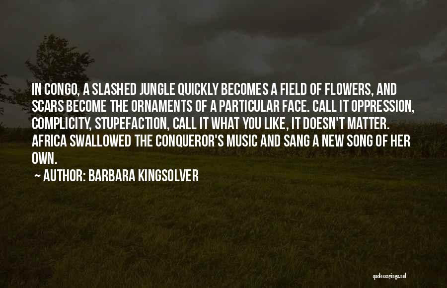 Flowers And Music Quotes By Barbara Kingsolver