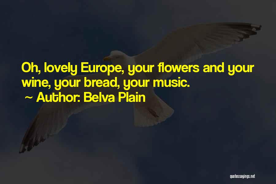 Flowers And Music Quotes By Belva Plain