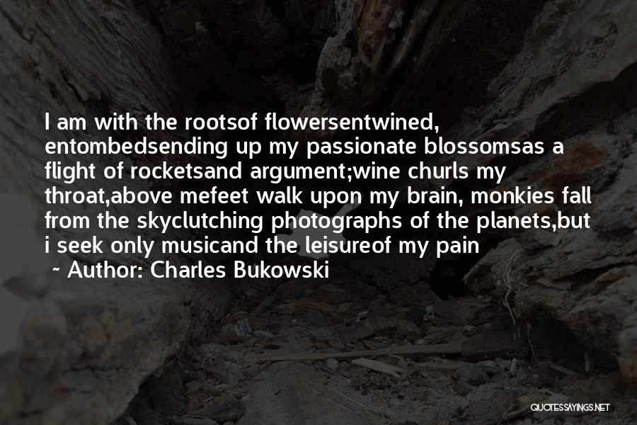 Flowers And Music Quotes By Charles Bukowski