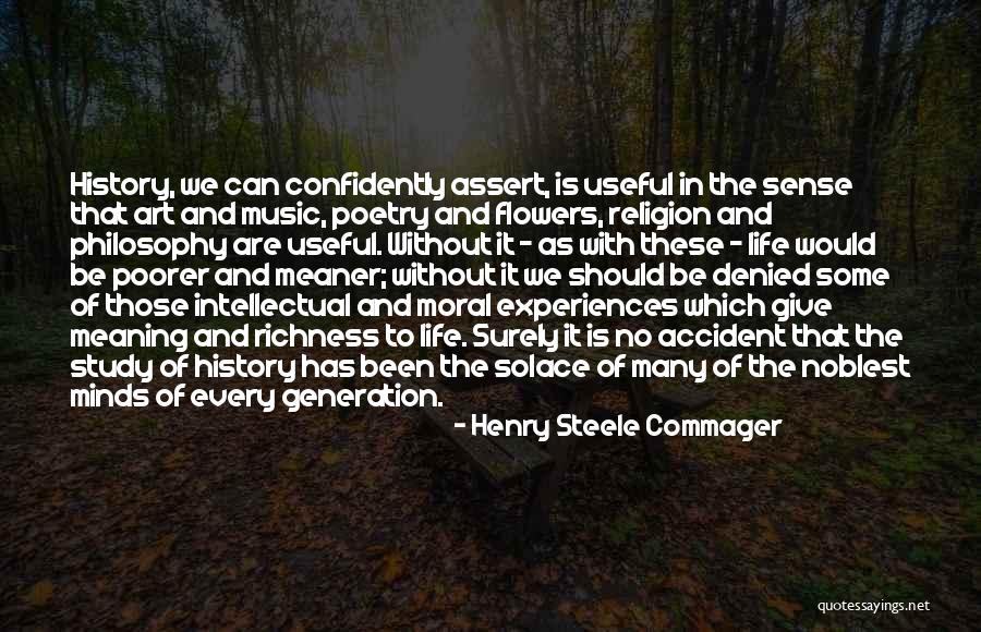 Flowers And Music Quotes By Henry Steele Commager