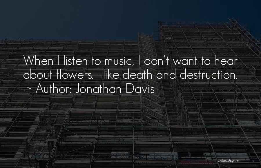 Flowers And Music Quotes By Jonathan Davis
