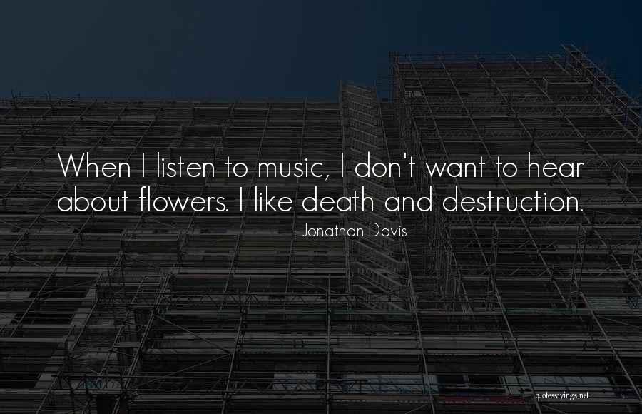 Flowers And Music Quotes By Jonathan Davis