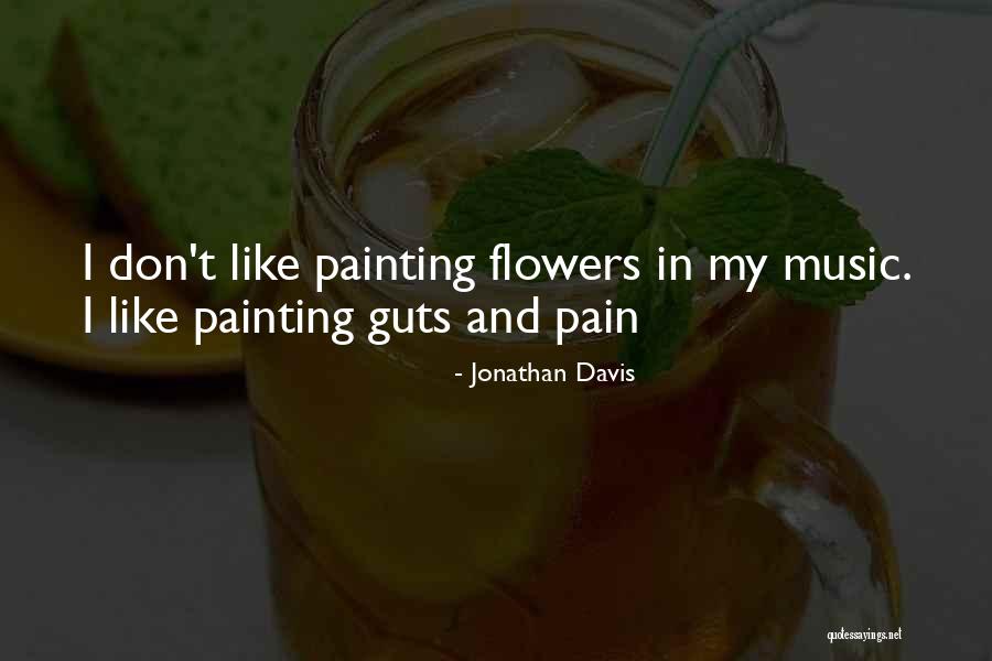 Flowers And Music Quotes By Jonathan Davis